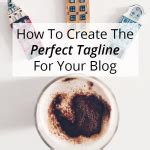 How To Create The Perfect Tagline For Your Blog