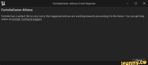 FortniteGame-Athena Crash Reporter FortniteGame-Athena Fortnite has crashed. We're very sorry ...