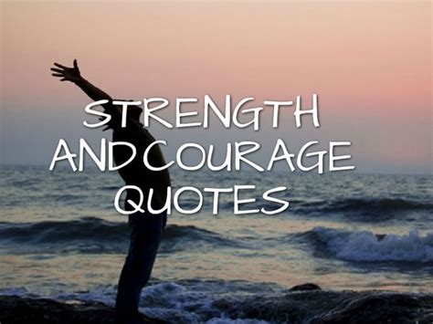 33 Inspirational Quotes about Strength and Courage | The Inspiring Journal