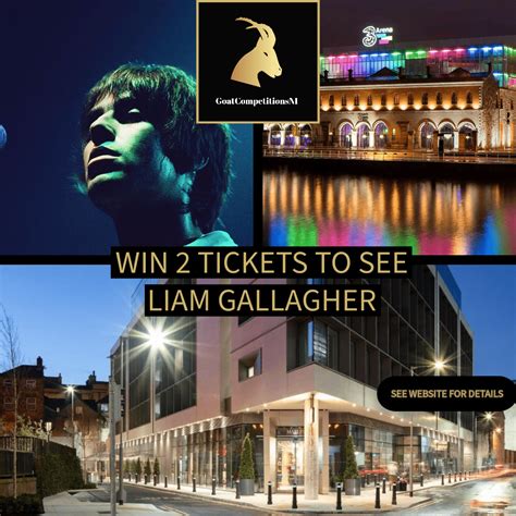 TICKETS TO LIAM GALLAGHER IN DUBLIN - Goat Competitions NI