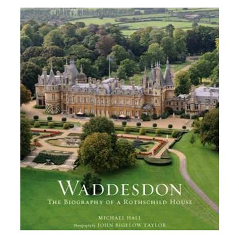 Waddesdon: The Biography of a Rothschild House – Waddesdon Manor