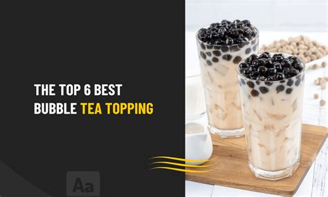 Best Bubble Tea Toppings | Bubble Tea for All Seasons