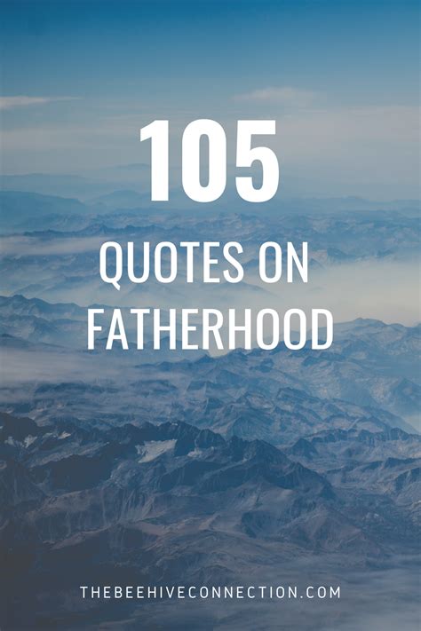 105 Quotes on Fatherhood | Fatherhood quotes, Son quotes, Inspirational ...