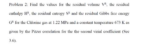 Solved: Problem 2: Find the values for the residual volume VR, the ...