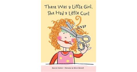 There Was a Little Girl, She Had a Little Curl by Harriet Ziefert