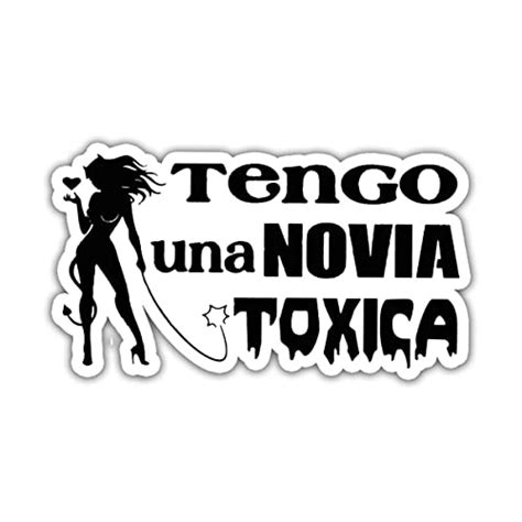 Best Tengo Novia Toxica Stickers To Help You Break Up With Your Toxic ...