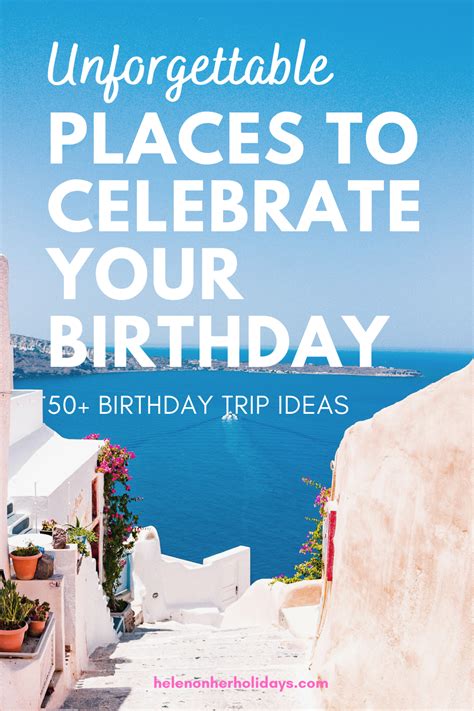 Birthday trip ideas 53 inspiring places to celebrate your birthday – Artofit