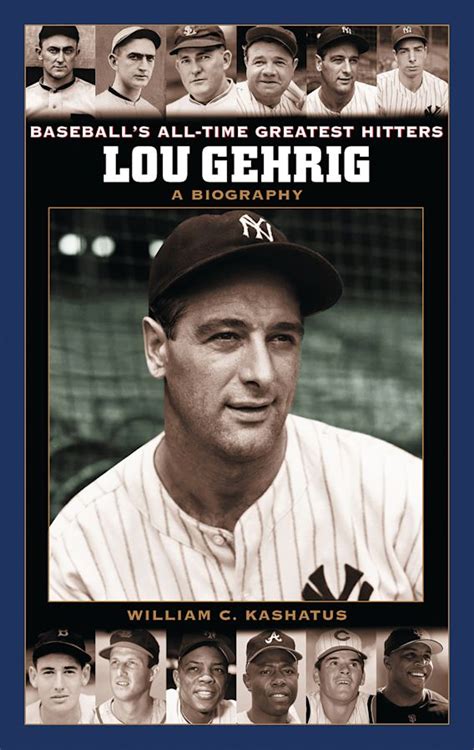 Lou Gehrig: A Biography: Baseball's All-Time Greatest Hitters William C. Kashatus Greenwood