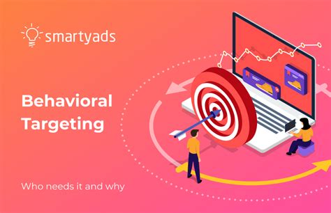 What Is Behavioral Targeting and How Does It Work? - SmartyAds