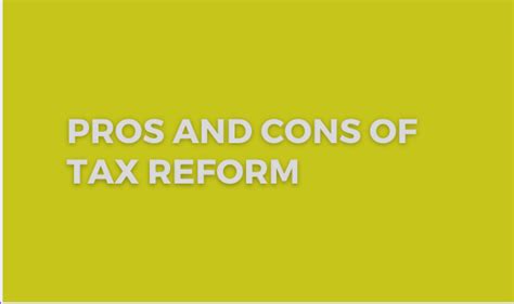 Pros and Cons of Tax Reform - Pros an Cons