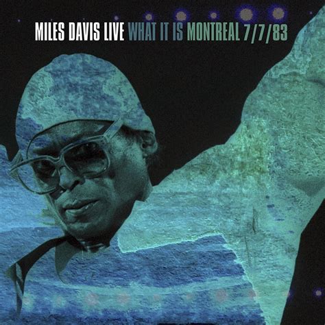 Miles Davis- “Miles Davis Live: What It Is: Montreal 7/7/83” (2022) : r ...