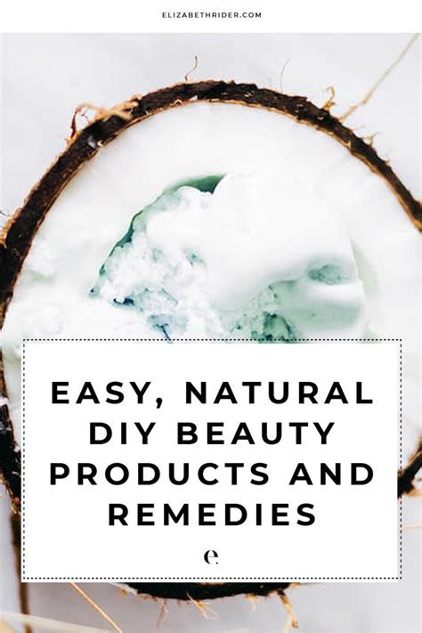 Easy, Natural DIY Beauty Products and Remedies | Elizabeth Rider