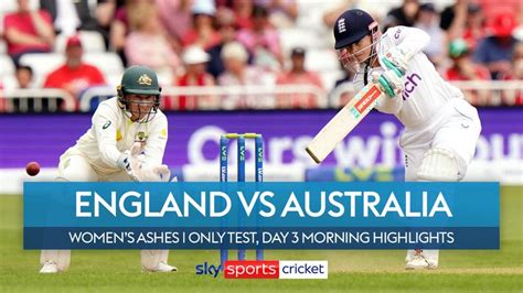 England vs Australia | Day three, morning highlights | Video | Watch TV Show - WireFan - Your ...