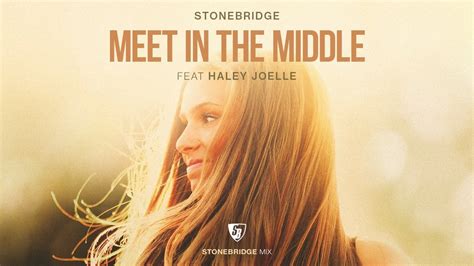 StoneBridge ft Haley Joelle - Meet In The Middle (StoneBridge Mix ...