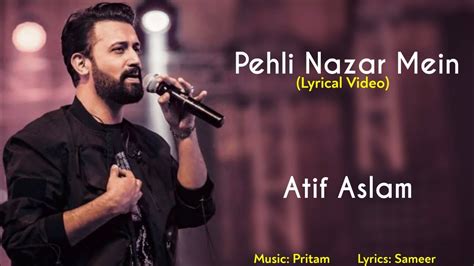 Pehli Nazar Mein Full Song Lyrics | Atif Aslam | Pritam Chakraborty, Sameer | Race - YouTube