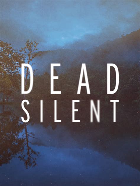 Dead Silent - Where to Watch and Stream - TV Guide