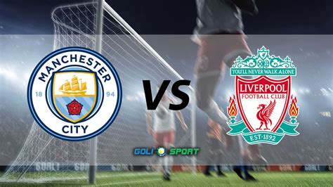 English Premier League Match Preview: Man City VS Liverpool