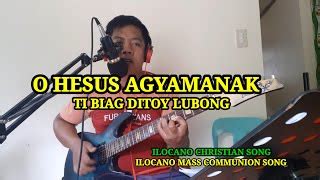 O Hesus Agyamanak - ilocano christian song ilocano mass communion song ...