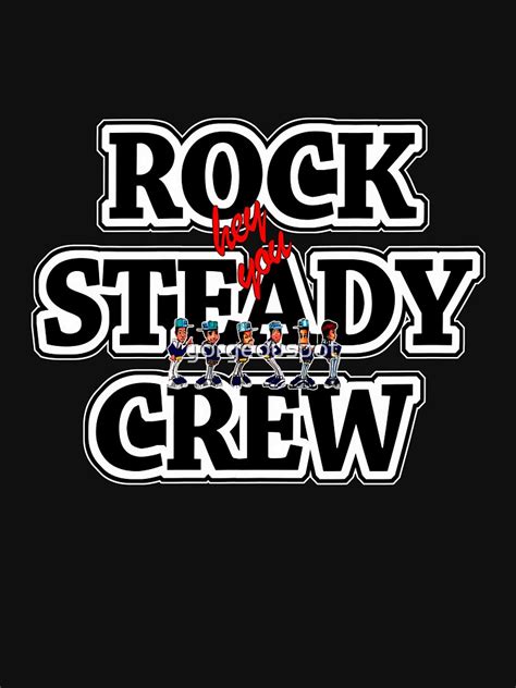 "Rock Steady Crew" T-shirt for Sale by gorgeouspot | Redbubble | steady ...