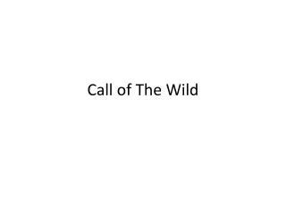 PPT - The Call of the wild PowerPoint Presentation, free download - ID:4294489