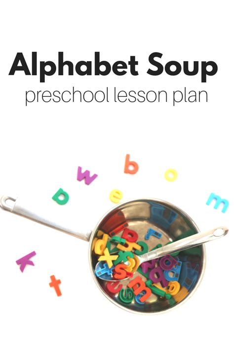 Preschool Lesson Plan - Alphabet Soup - No Time For Flash Cards