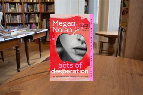 Acts of Desperation: The must-read novel by Megan Nolan