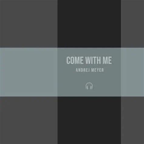 Andrej Meyer - Come With Me On Music Advisor Recordings » Electrobuzz