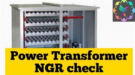 Power Transformer Neutral Grounding Resistance (NGR) Maintenance & Check Procedure | Electrical ...