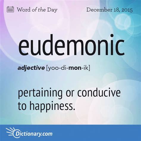 Dictionary.com’s Word of the Day - eudemonic - pertaining or conducive ...