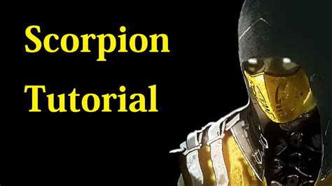 HOW TO PLAY SCORPION: BEGINNER'S TUTORIAL WITH STRATEGY, MOVE SET, VARIATIONS, AND COMBOS - YouTube