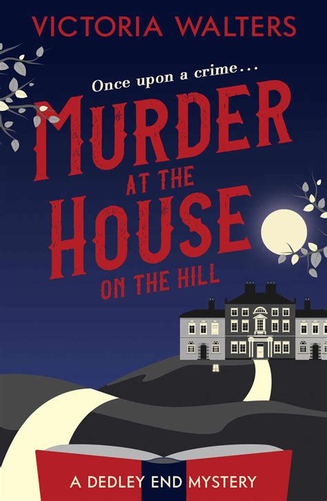 Murder at the House on the Hill by Victoria Walters | Goodreads