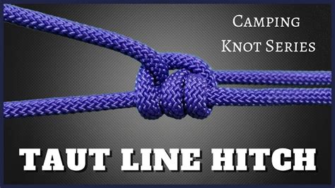 Taut Line Hitch - Camping Knot Series - YouTube | Camping knots, Knots ...