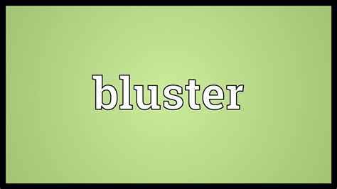 Bluster Meaning - YouTube