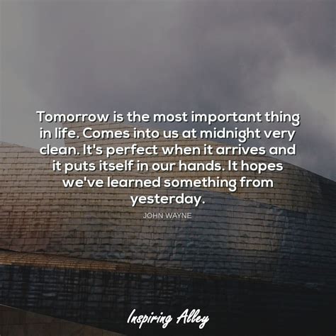 John Wayne quote | Tomorrow is the… - Inspiring Alley