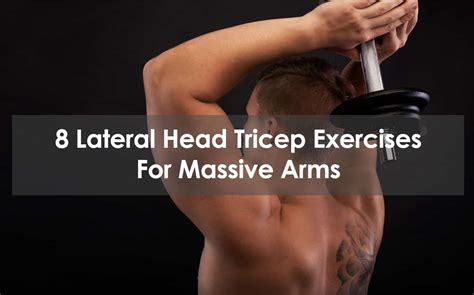 8 Lateral Head Tricep Exercises For Massive Arms