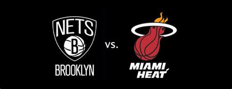 Brooklyn Nets vs. Miami Heat | Barclays Center