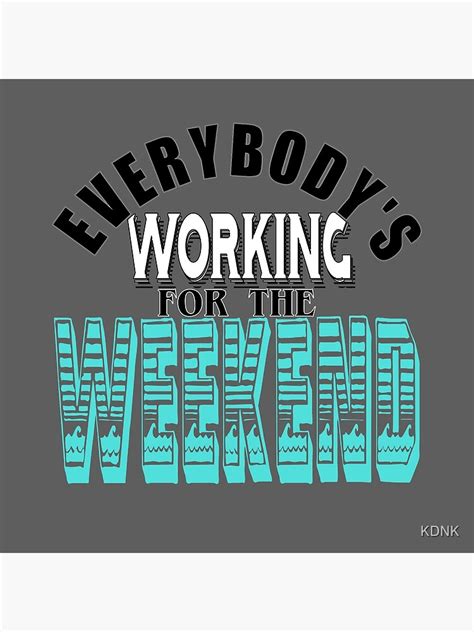 "Everybody's Working For The Weekend || Typography" Throw Pillow by ...