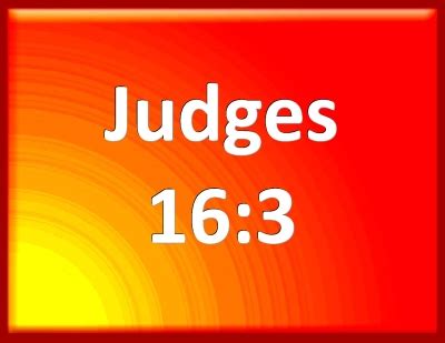 Bible Verse Powerpoint Slides for Judges 16:3