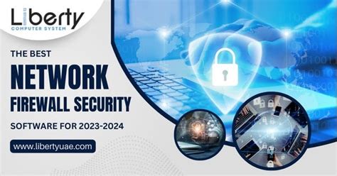 The Best Network Firewall Security Software For 2023–2024 - Liberty ...