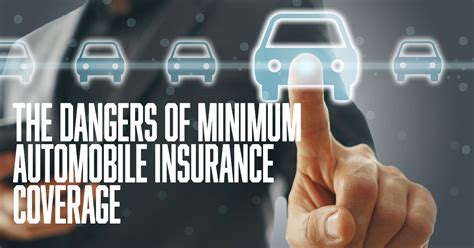 The Dangers of Minimum Automobile Insurance Coverage – ICA Agency Alliance, Inc.