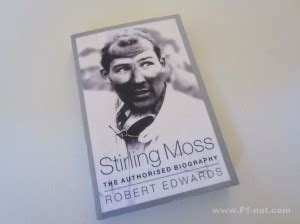 Book Review: Stirling Moss – The Authorised Biography by Robert Edwards | F1-nut.com