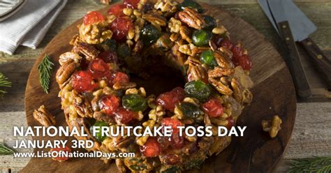 JANUARY 3RD NATIONAL FRUITCAKE TOSS DAY