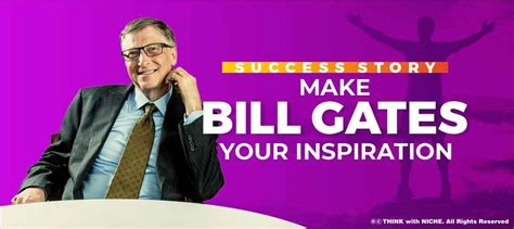 Success Story Make Bill Gates Your Inspiration