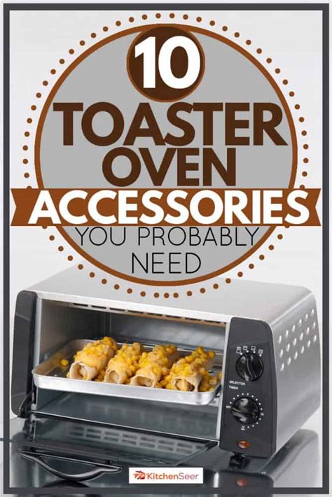 10 Toaster Oven Accessories You Probably Need - Kitchen Seer