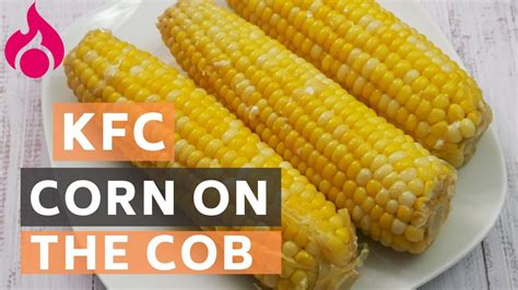 KFC Corn on the Cob Copycat Recipe | Recipefairy - YouTube