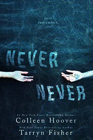 Never Never (Never Never, #1) by Colleen Hoover | Goodreads