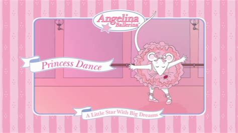 Angelina's Princess Dance (DVD) | Angelina Ballerina Wiki | Fandom