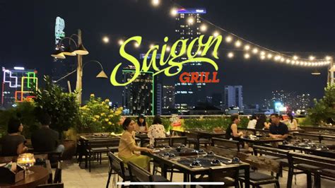 Saigon Grill rooftop Restaurant, Vừa Thưởng Thức Món Nướng Vừa Được Ngắm Nhìn Sài Gòn Về đêm ...