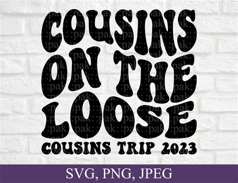 Cousins on the Loose 2024, Cousins Trip 2024 Svg, Cousin Svg, Cousin ...