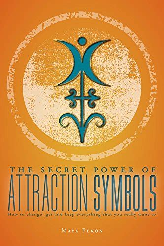 The Secret Power of Attraction Symbols: How to change, get and keep ...